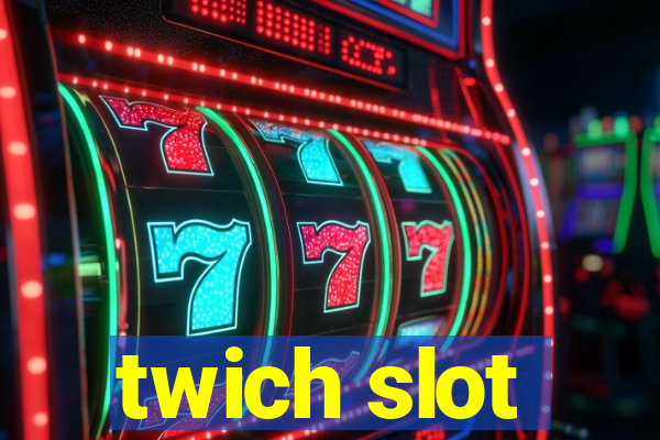 twich slot