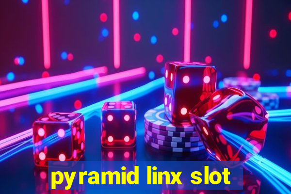 pyramid linx slot