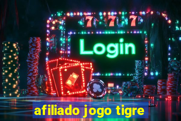 afiliado jogo tigre