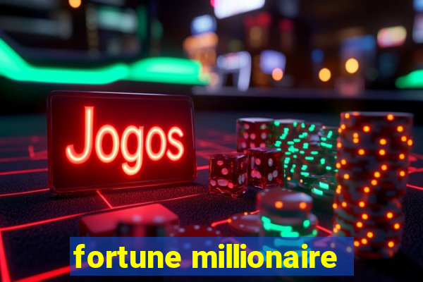 fortune millionaire