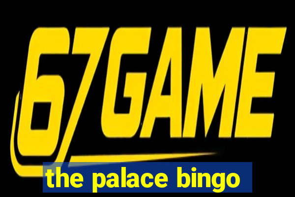 the palace bingo