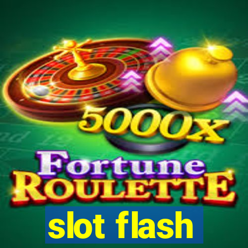 slot flash