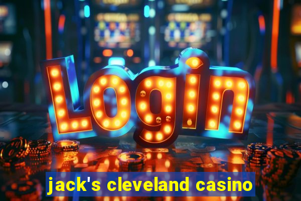 jack's cleveland casino