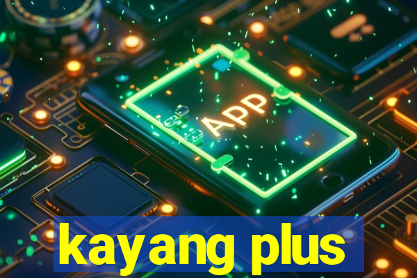 kayang plus