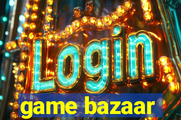 game bazaar