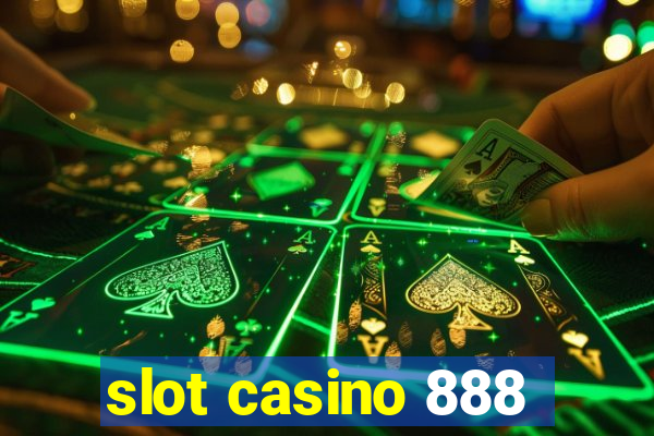 slot casino 888