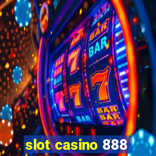 slot casino 888