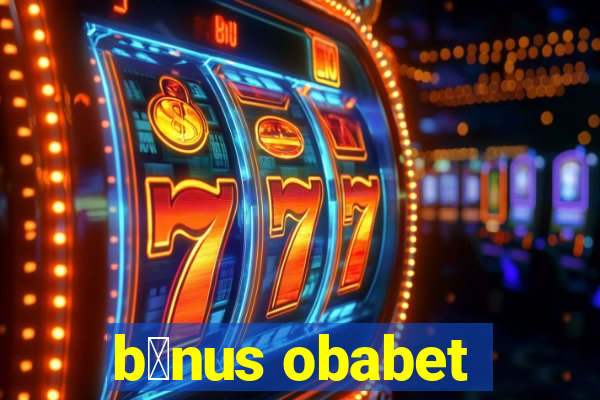 b么nus obabet