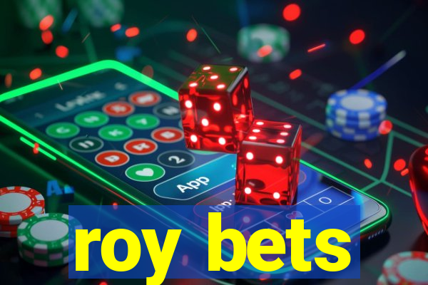 roy bets