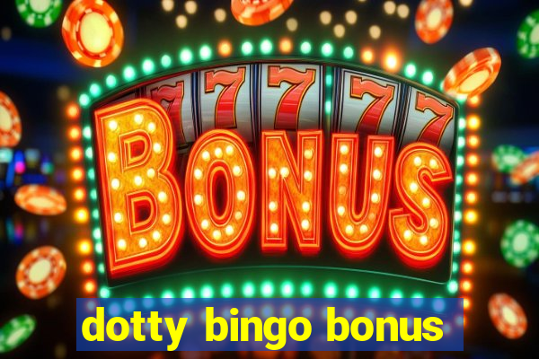 dotty bingo bonus