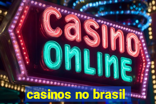 casinos no brasil