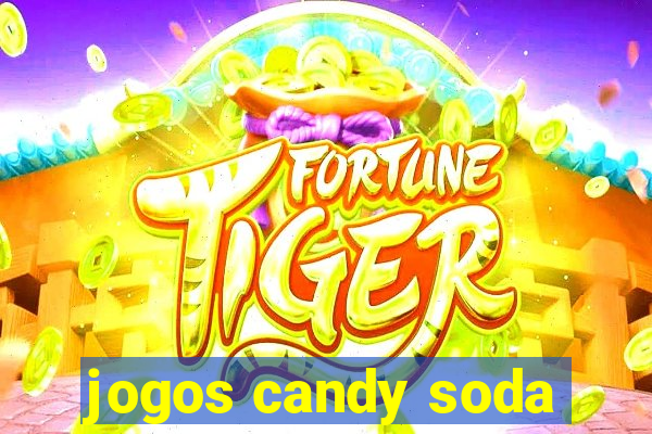 jogos candy soda