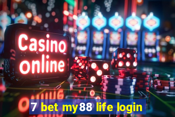 7 bet my88 life login