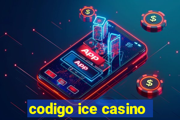 codigo ice casino