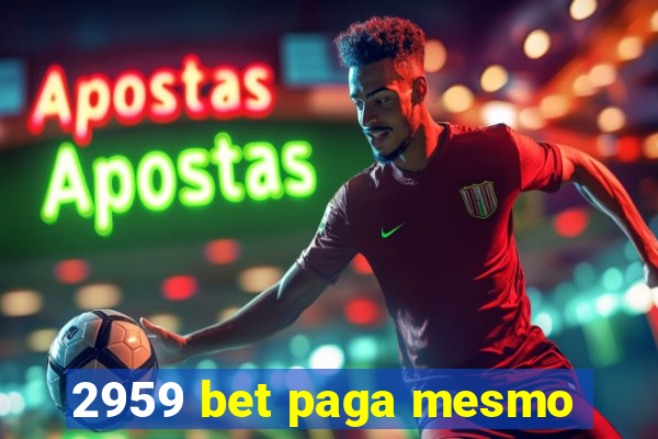 2959 bet paga mesmo