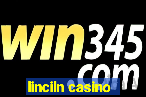 linciln casino