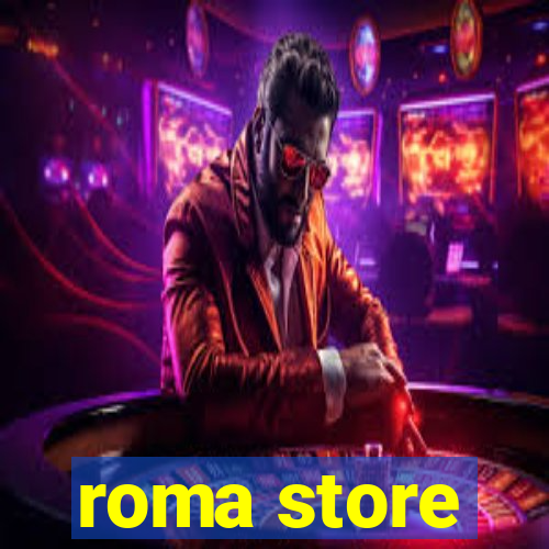 roma store