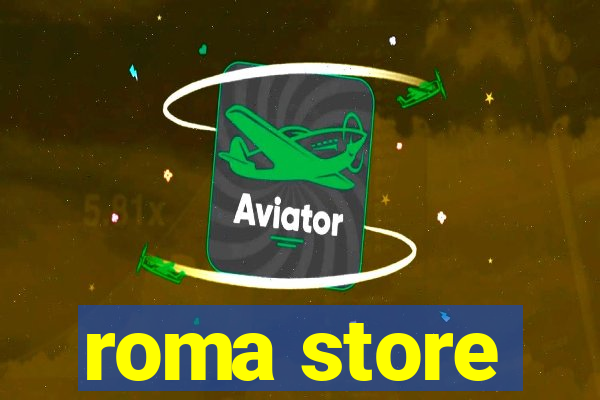 roma store