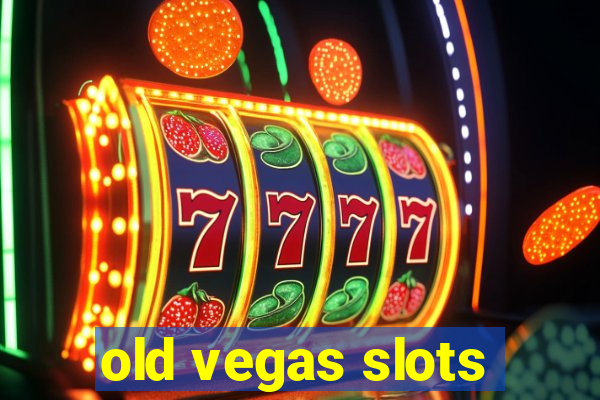 old vegas slots