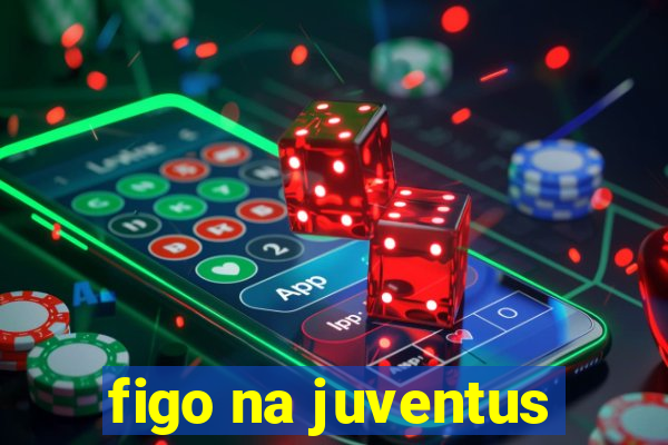 figo na juventus