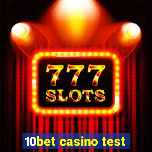 10bet casino test