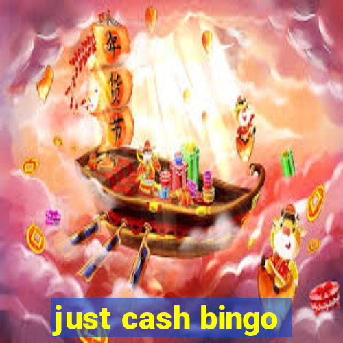 just cash bingo