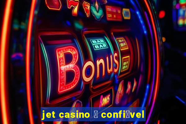 jet casino 茅 confi谩vel