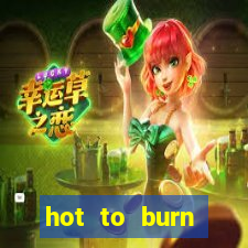 hot to burn extreme slot free