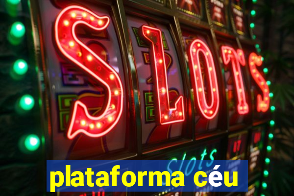 plataforma céu