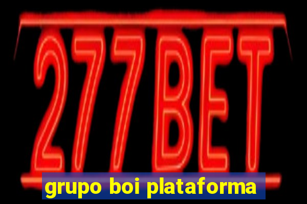 grupo boi plataforma