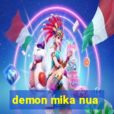 demon mika nua