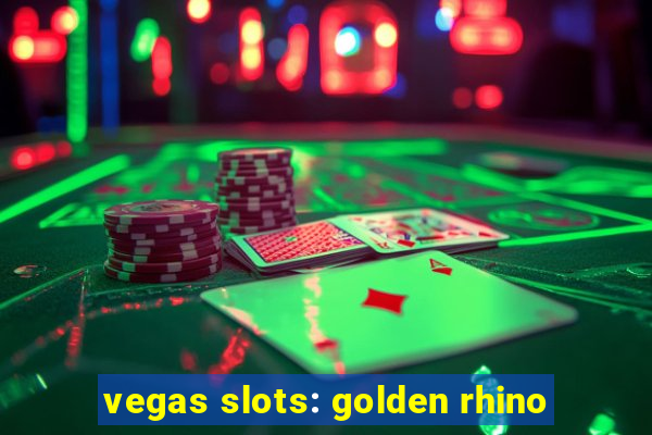 vegas slots: golden rhino