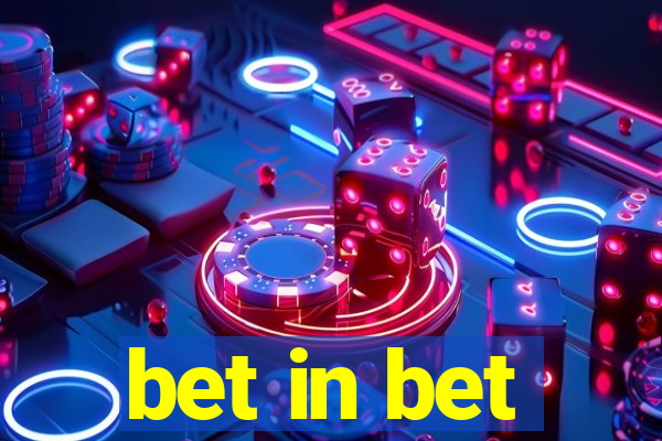 bet in bet