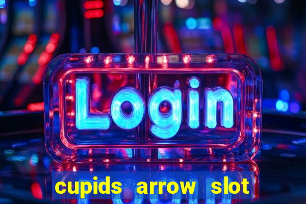 cupids arrow slot free play