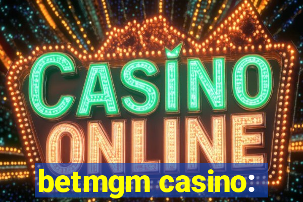 betmgm casino: