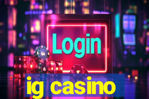 ig casino