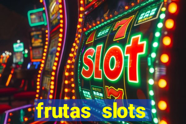 frutas slots dinheiro real