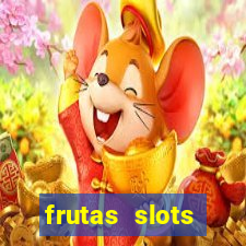 frutas slots dinheiro real