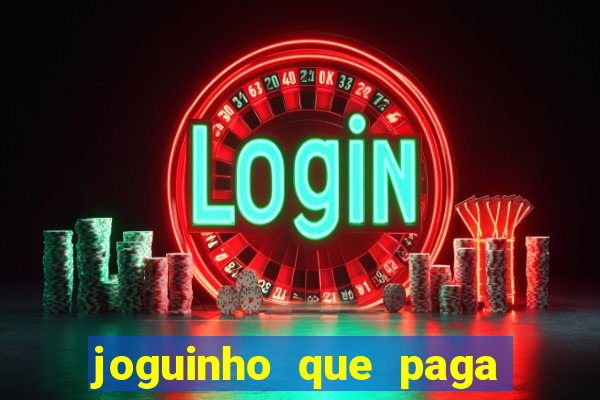 joguinho que paga para jogar