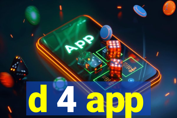 d 4 app