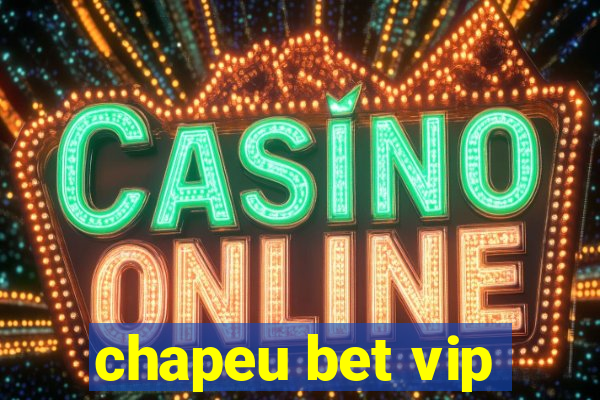 chapeu bet vip