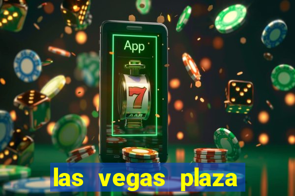 las vegas plaza hotel and casino