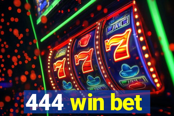 444 win bet