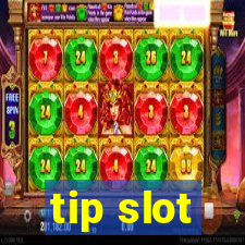 tip slot