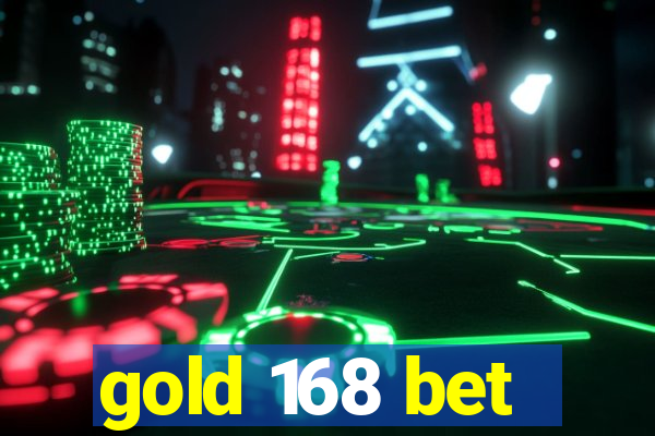 gold 168 bet