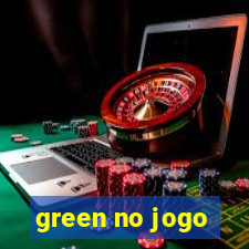 green no jogo