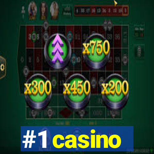 #1 casino