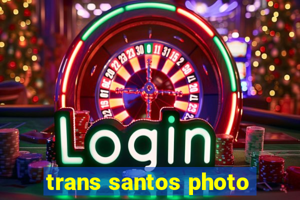 trans santos photo