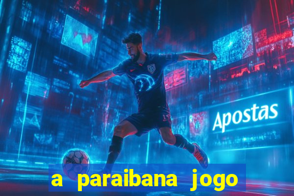 a paraibana jogo do bicho