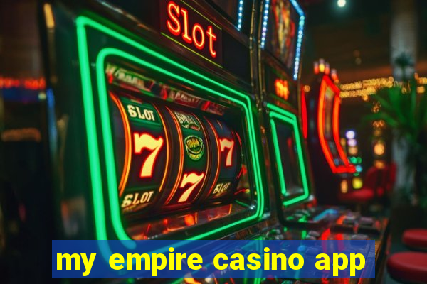 my empire casino app